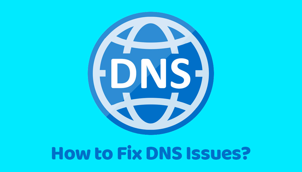 How to Fix DNS Issues with your Web Hosting Service
