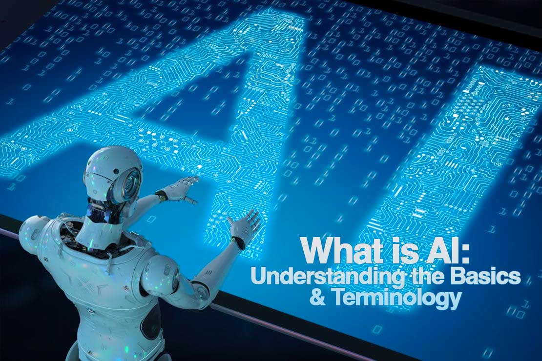 What is AI: Understanding the Basics and Terminology